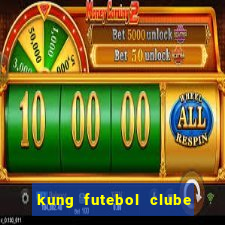 kung futebol clube dublado completo